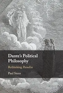 Dante's Political Philosophy: Rethinking Paradiso