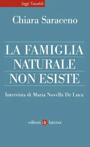 Chiara Saraceno - La famiglia naturale non esiste