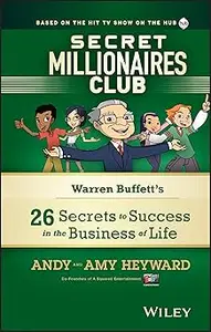 Secret Millionaires Club: Warren Buffett's 26 Secrets to Success in the Business of Life