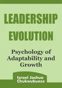 Leadership Evolution: Psychology of Adaptability and Growth
