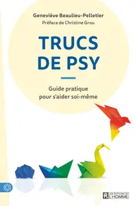 Trucs de psy - Geneviève Beaulieu-Pelletier