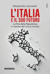 Alessandro Leonardi - L'Italia e il suo futuro