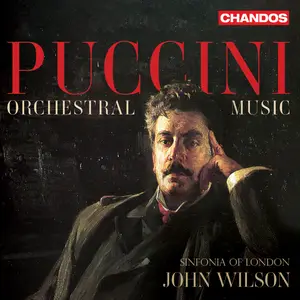 Sinfonia of London & John Wilson - Puccini: Orchestral Works (2026)