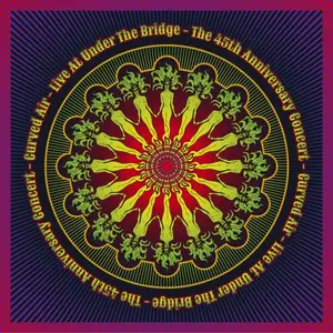 Curved Air - Live at Under the Bridge: The 45th Anniversary Concert (2019)