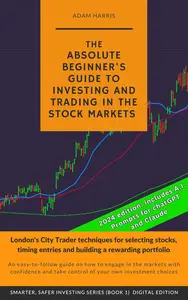 The Absolute Beginner’s Guide to Investing and Trading in the Stock Markets