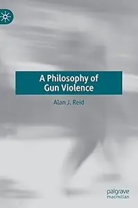 A Philosophy of Gun Violence