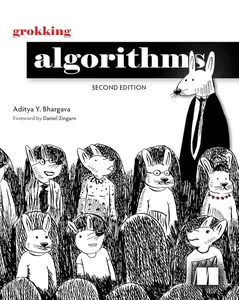 Grokking Algorithms, Second Edition: An illustrated guide for programmers and other curious people