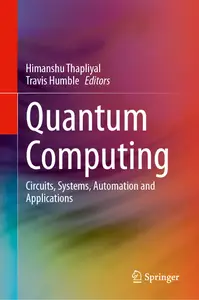 Quantum Computing: Circuits, Systems, Automation and Applications