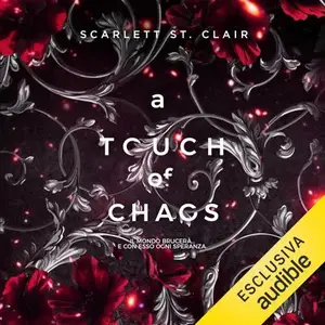 «A touch of chaos (Italian Edition): Ade & Persephone, Vol. 4» by Scarlett St. Claire
