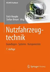Nutzfahrzeugtechnik: Grundlagen, Systeme, Komponenten
