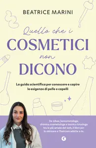 Quello che i cosmetici non dicono - Beatrice Marini