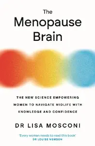 Lisa Mosconi - The Menopause Brain