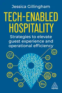 Tech-Enabled Hospitality: Strategies to Elevate Guest Experience and Operational Efficiency