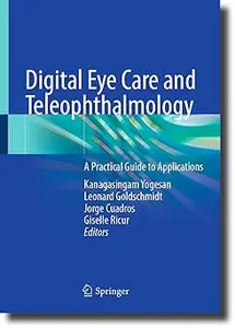Digital Eye Care and Teleophthalmology: A Practical Guide to Applications
