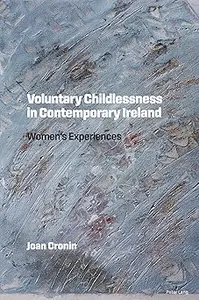 Voluntary Childlessness in Contemporary Ireland