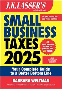 J.K. Lasser's Small Business Taxes 2025