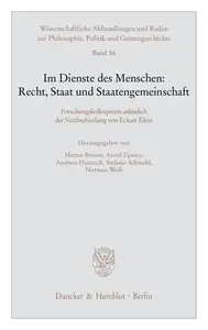 Im Dienste des Menschen: Recht, Staat und Staatengemeinschaft: Forschungskolloquium anlässlich der Verabschiedung von Eckart Kl