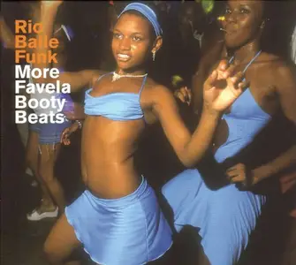 VA - Rio Baile Funk: More Favela Booty Beats (2006)