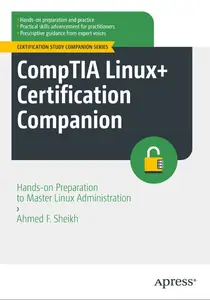 CompTIA Linux+ Certification Companion: Hands-on Preparation to Master Linux Administration