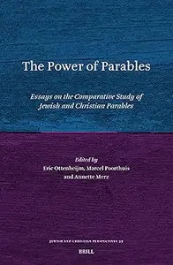 The Power of Parables: Essays on the Comparative Study of Jewish and Christian Parables