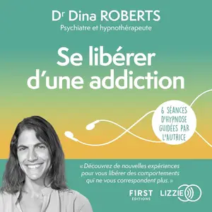 Dina Roberts, "Se libérer d'une addiction"