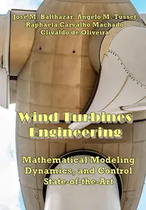 "Wind Turbines Engineering: Mathematical Modeling, Dynamics, and Control State-of-the-Art" ed. by José M. Balthazar, et al.