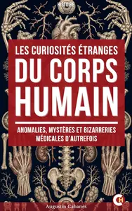 Augustin Cabanès, "Les curiosités étranges du corps humain"