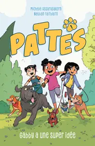 Pattes - Tome 1 - Gabby A Une Super Idée