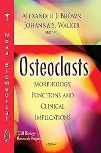 Osteoclasts: Morphology, Functions and Clinical Implications
