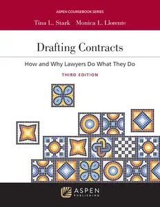 Drafting Contracts: How and Why Lawyers Do What They Do, 3rd Edition