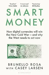 Smart Money: How digital currencies will win the new Cold War