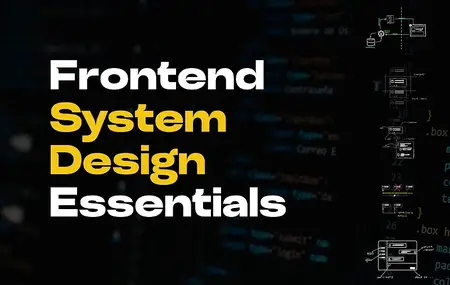 Frontend System Design Essentials