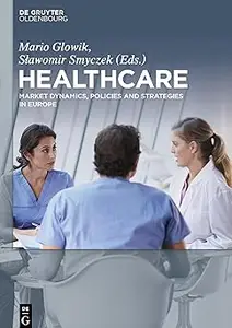 Healthcare: Market Dynamics, Policies and Strategies in Europe