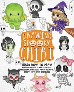 Drawing Spooky Chibi: Learn How to Draw Kawaii Vampires, Zombies, Ghosts, Skeletons, Monsters, and Other Cute