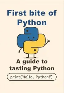 First bite of Python: A guide to tasting Python