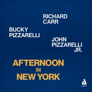 Richard Carr, Bucky Pizzarelli, John Pizzarelli Jr. - Afternoon In New York (2026) [Official Digital Download 24/96]
