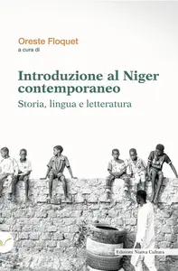 Introduzione al Niger contemporaneo. Storia, lingua e letteratura - Oreste Floquet