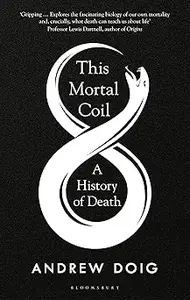 This Mortal Coil: A History of Death