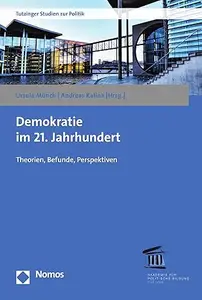 Demokratie Im 21. Jahrhundert: Theorien, Befunde, Perspektiven