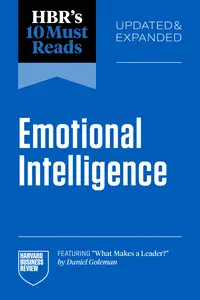 HBR's 10 Must Reads on Emotional Intelligence (HBR's 10 Must Reads), Updated and Expanded Edition