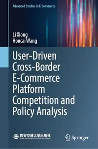 User-Driven Cross-Border E-Commerce Platform Competition and Policy Analysis