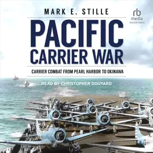 Pacific Carrier War: Carrier Combat from Pearl Harbor to Okinawa