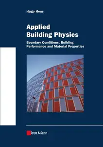 Applied Building Physics: Boundary Conditions, Building Performance and Material Properties