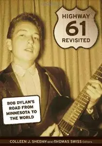 Highway 61 Revisited: Bob Dylan’s Road from Minnesota to the World