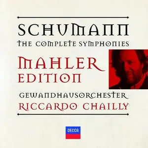 Riccardo Chailly, Gewandhausorchester - Robert Schumann: The Complete Symphonies, Mahler Edition (2008)