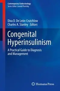 Congenital Hyperinsulinism: A Practical Guide to Diagnosis and Management (Repost)