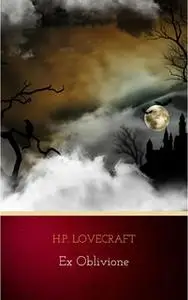 «Ex Oblivione» by H.P. Lovecraft
