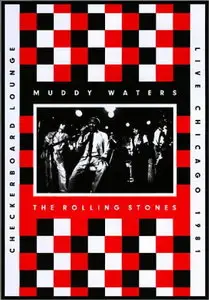 Muddy Waters and The Rolling Stones - Live At The Checkerboard Lounge, Chicago 1981 (2012) [DVD+CD]