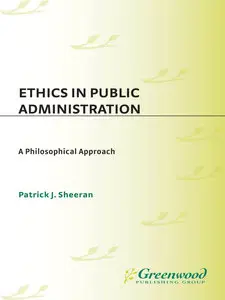 Ethics in Public Administration: A Philosophical Approach (repost)