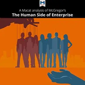 A Macat Analysis of Douglas McGregor's The Human Side of Enterprise [Audiobook]